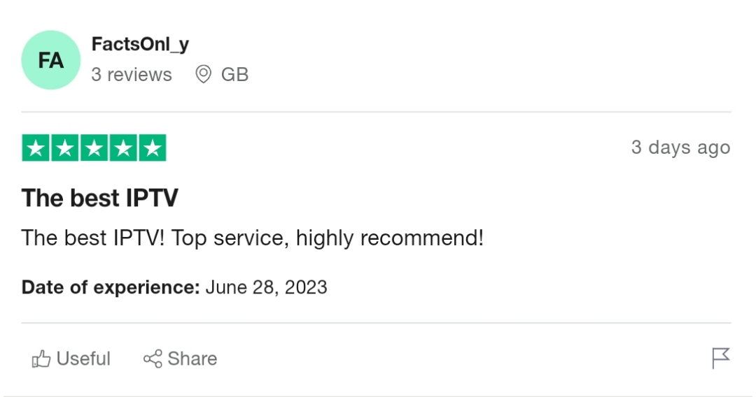 IPTV Sverige Special 6 A positive iptv reviews on Trustpilot by "FactsOnly" from Great Britain. They rated 5 stars, titled "The best IPTV," praised the service, and highly recommended it. The date of experience is June 28, 2023, and the review was posted 3 days ago.